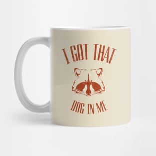 i-got-that-dog-in-me Mug